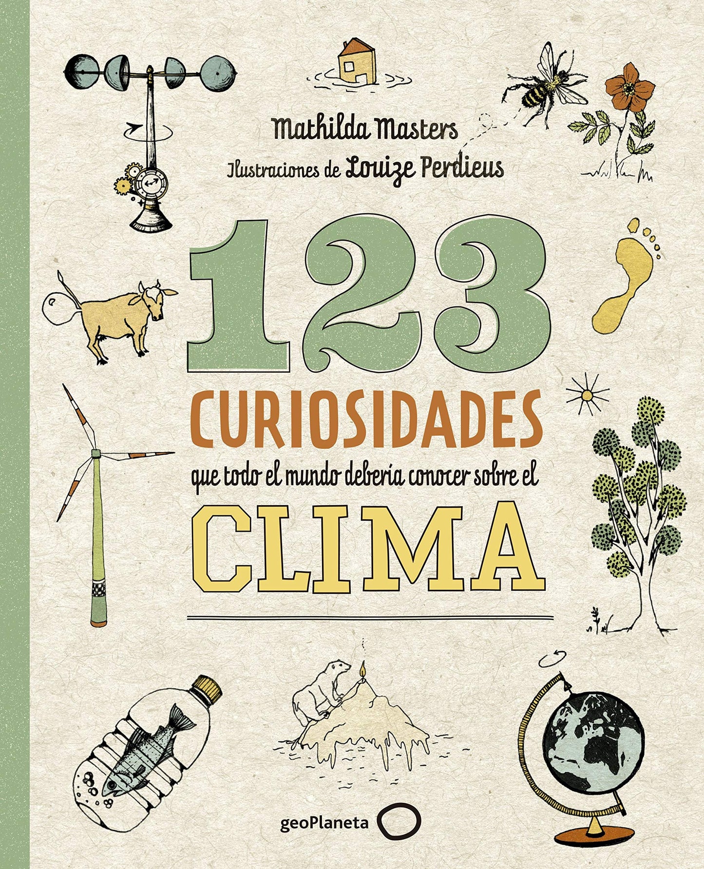 Libro: 123 curiosidades que todo el mundo debería conocer sobre el clima: Ilustraciones de Louize Perdieus