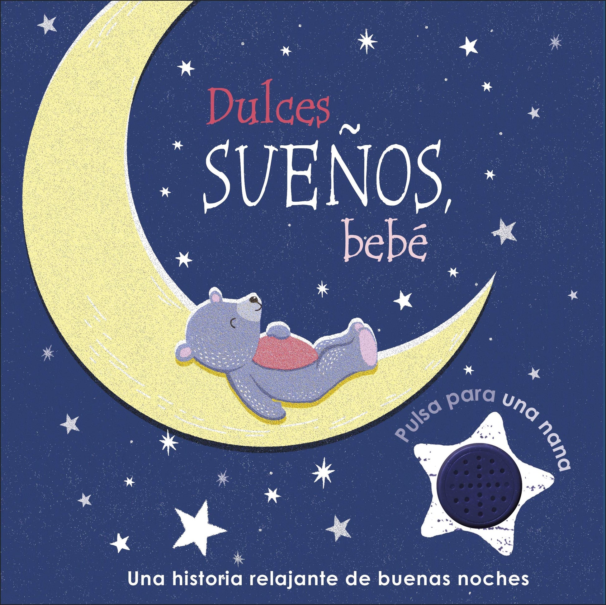 Libro: Dulces sueños, bebé: Una historia relajante de buenas noches (Cuentos infantiles)