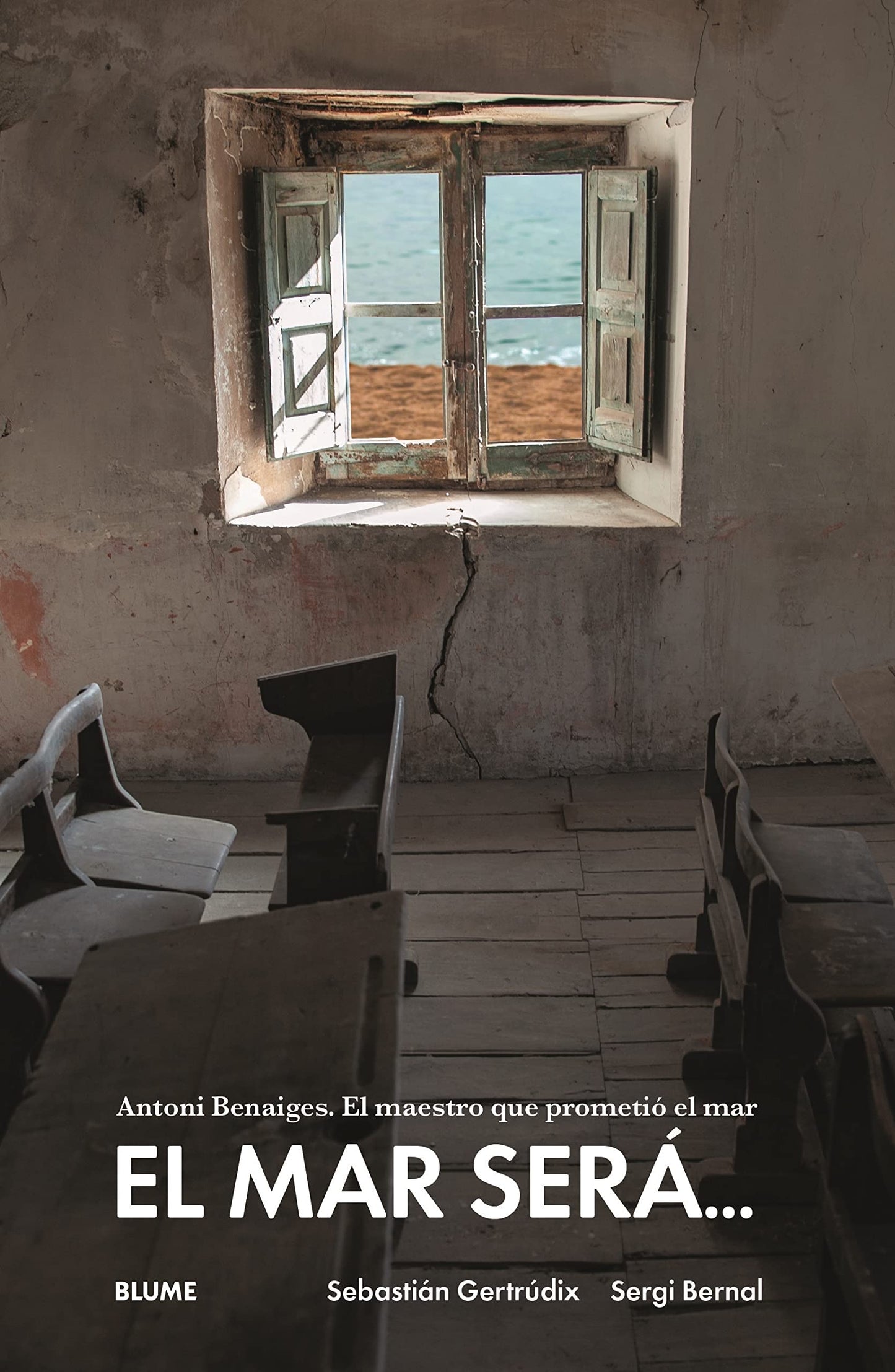 Libro: El mar será…: Antonio Benaiges. El maestro que prometió el mar (SIN COLECCION)